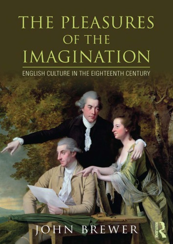 The Pleasures of Imagination English Culture in the Eighteenth Century